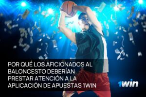 Por qué los aficionados al baloncesto deberían prestar atención a la aplicación de apuestas 1Win