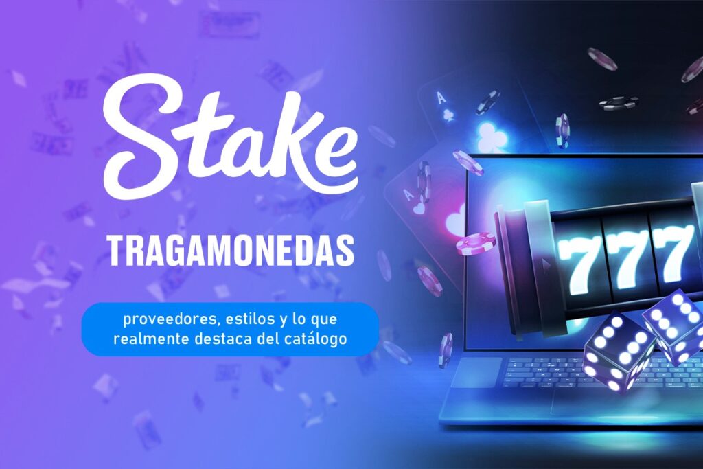 Tragamonedas en Stake Casino: proveedores, estilos y lo que realmente destaca del catálogo